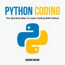 PYTHON CODING: The Quickest Way To Learn Coding With Python Audiobook