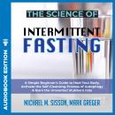 The Science of Intermittent Fasting: A Simple Beginner's Guide to Heal Your Body, Activate the Self- Audiobook