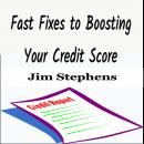 Fast Fixes to Boosting Your Credit Score Audiobook