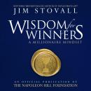 Wisdom for Winners: A Millionaire Mindset: An Official Publication of the Napoleon Hill Foundation Audiobook