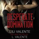 Desperate Domination, Lili Valente