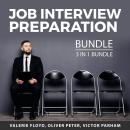 Job Interview Preparation Bundle, 3 in 1 Bundle: Interview Secrets, Interview Preparation and Interv Audiobook