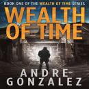 Wealth of Time (Wealth of Time Series, Book 1) Audiobook