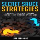 Secret Sauce Strategies: Lessons You Can Learn From The Secret On Spicing Up Your Life! Audiobook