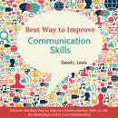 Best Way to Improve Communication Skills: Discover the Best Way to Improve Communication Skills in L Audiobook