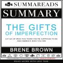 Summary of The Gifts of Imperfection: Let Go of Who You Think You're Supposed to Be and Embrace Who  Audiobook