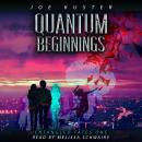 Quantum Beginnings: A Near-Future CyberPunk Thriller Audiobook