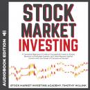 Stock Market Investing: A Complete Beginner’s Guide to Successfully Invest in Stocks, Become a Profi Audiobook