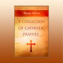 A Collection of Catholic Prayers Audiobook