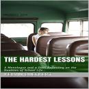 The Hardest Lessons: A monologue and a duet reflecting on the realities of school life. Audiobook