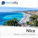 Desticity Nice (EN): Visit Nice in French Riviera in an innovative and fun way Audiobook