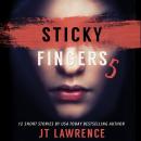 Sticky Fingers 5: Another Deliciously Twisted Short Story Collection Audiobook