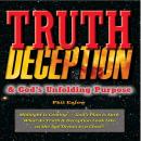 Truth, Deception & God’s Unfolding Purpose: Midnight Is Coming - God's Plan Is Sure. What Do Truth & Deception Look Like as the Age Draws to a Close?