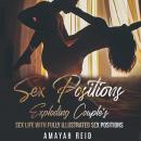 Sex Positions: Exploding Couple’s Sex Life with Fully Illustrated Sex Positions Audiobook