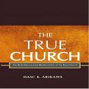 The True Church: The Multi-Dimensional Manifestation of the Real Church Audiobook