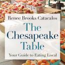 The Chesapeake Table: Your Guide to Eating Local Audiobook