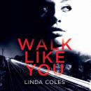 Walk Like You: One intriguing crime, two unlikely sisters to solve it. Audiobook