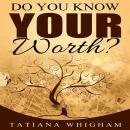 Do You Know Your Worth? Audiobook