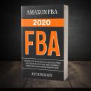 Amazon Fba - FBA 2020: The Secret Step-by-Step Guide to a Successful Private Label to Build at least Audiobook