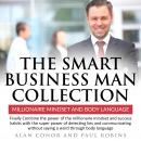 The Smart business man collection: Millionaire Mindset and Body language: Finally Combine the power of the millionaire mindset and success habits with the super power of detecting lies and communicating without saying a word through body language.
