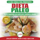 Dieta Paleo: Guía Para Principiantes Del Plan De Dieta Paleo: Recetas Probadas De Libros De Cocina P Audiobook
