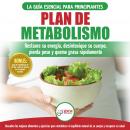 Plan De Metabolismo: Recetas De Dieta Para Principiantes Guía Para Restaurar Su Energía Y Acelerar S Audiobook