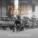 Palmer Raids, The: The History of the Arrests and Deportations of Anarchists and Communists in Ameri Audiobook