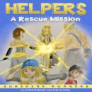 Helpers: A Rescue Mission Audiobook