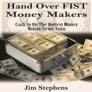 Hand over Fist Money Makers: Cash In On The Hottest Money Making Trends Today Audiobook