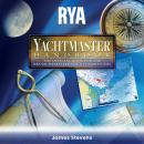 RYA Yachtmaster Handbook (A-G70): The Official Book for the RYA Yachtmaster Sail & Power Exams Audiobook