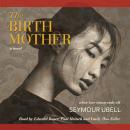 The Birth Mother: A Novel Audiobook