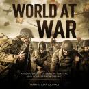 World at War: Amazing Stories of Bravery, Survival and Courage from 1914-1945 Audiobook