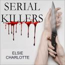 Serial Killers: Unsolved Cases of Mysterious Death Audiobook