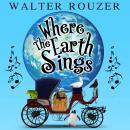 Where The Earth Sings Audiobook
