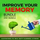 Improve Your Memory Bundle, 4 in 1 Bundle:: Unlimited Memory Hack, Enhance Your Memory, Speed Readin Audiobook