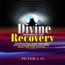 Divine Works Of Recovery: Supernatural Ways Through Which God Recovers Our Loses Audiobook
