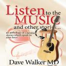 Listen to the Music and other stories: An anthology of Christian stories which speak to your heart Audiobook