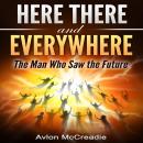 Here There and Everywhere: The Man Who Saw the Future Audiobook