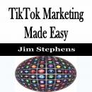 TikTok Marketing Made Easy Audiobook