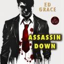 Assassin Down: Non-Stop Assassin Thriller Audiobook
