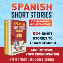 Spanish Short Stories for Beginners and Intermediate: 20+ Short Stories to Learn Spanish and Improve Audiobook