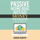Passive Income Ideas: Discover the Best Ways to Make Money Online in 2020 & Beyond - Amazon FBA, Soc Audiobook