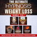 The Ultimate Hypnosis For Weight Loss: Bundle 5 in 1, Weight loss Hypnosis, Hypnotic Gastric Band Hy Audiobook