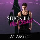 Stuck in the Closet Audiobook