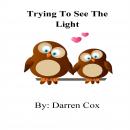 Trying to See the Light Audiobook