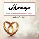 Mariage: Travailler sur le pardon, la patience et les traits personnels (French Edition) Audiobook