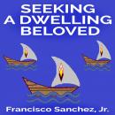 Seeking a Dwelling Beloved Audiobook