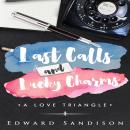 Last Calls and Lucky Charms: A Love Triangle Audiobook
