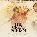 Great Schism, The: The History and Legacy of the Split Between the Catholic and Eastern Orthodox Chu Audiobook