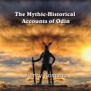 Mythic-Historical  Accounts of Odin: Nordic Tales of the King of Asgard and how he became the  God of Wisdom, Henry Romano